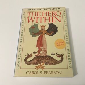 The Hero Within by Carol S Pearson Six 6 Archetypes We Live By Expanded Edition